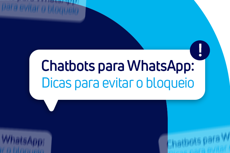 Chatbots para WhatsApp: 10 Dicas para Evitar o Bloqueio