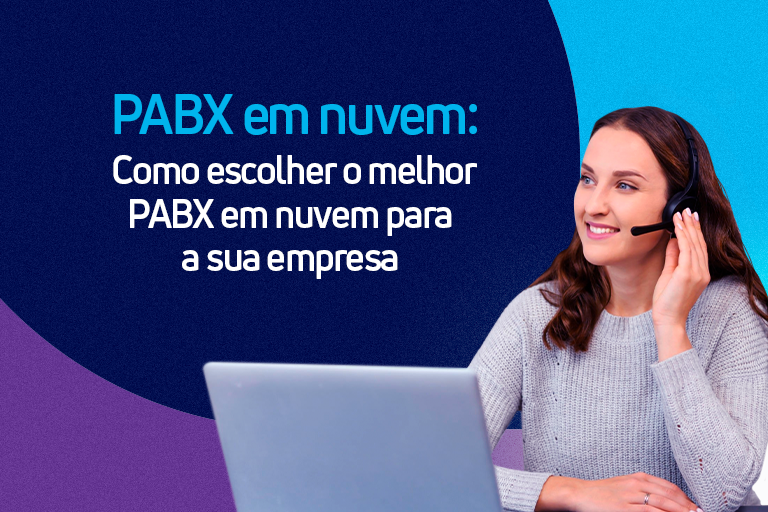 PABX em nuvem: Como escolher o melhor PABX em nuvem para a sua empresa